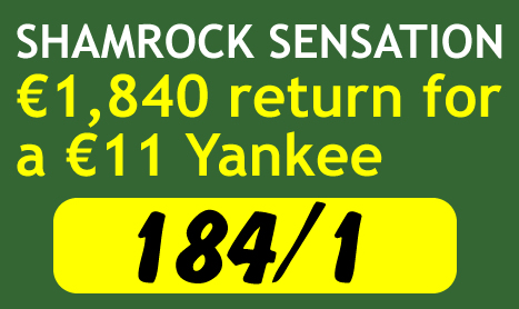 SHAMROCK’s record 184/1 Yankee !!!