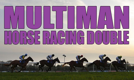 MULTIMAN Fri: Irish-English Horse Racing Double