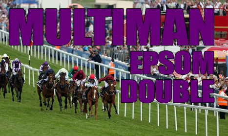 MULTIMAN Fri: Oaks Day Double