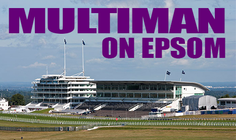 MULTIMAN Tues: On to Epsom