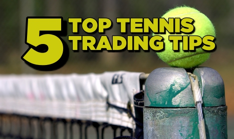 5 Top Tennis Trading Tips
