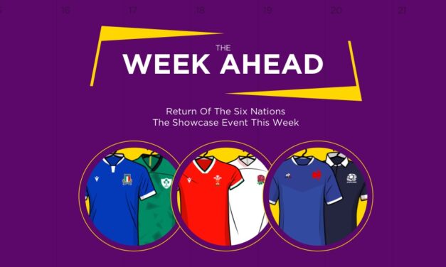 WEEK AHEAD: Return Of The Six Nations The Showcase Event This Week