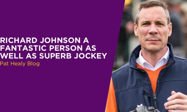 PAT HEALY: Richard Johnson A Fantastic Person As Well As Superb Jockey