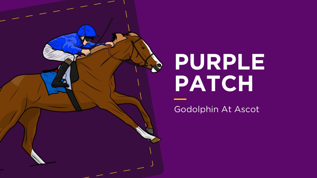 PURPLE PATCH: Godolphin At Ascot
