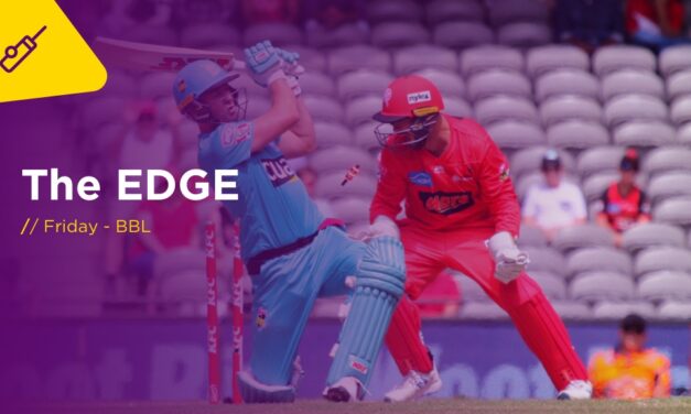 THE EDGE Fri: BBL Adelaide Strikers v Melbourne Stars