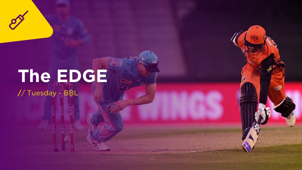 THE EDGE Tues: BBL Sydney Sixers v Adelaide Strikers