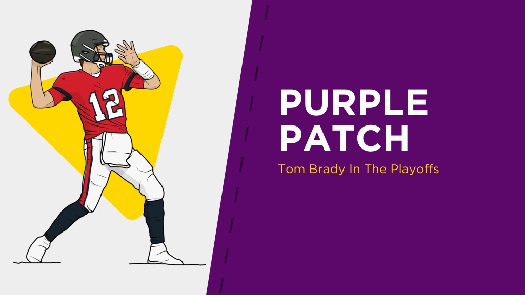 PURPLE PATCH: Tom Brady In The Playoffs