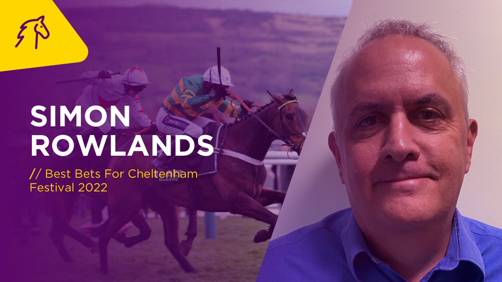 SIMON ROWLANDS: Best Bets For Cheltenham Festival 2022