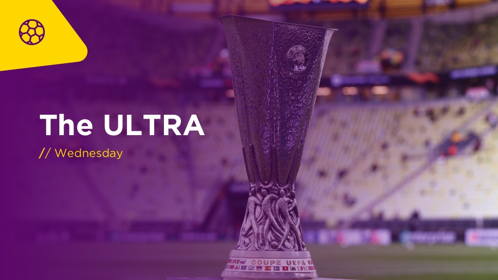 THE ULTRA Weds: Europa League Final
