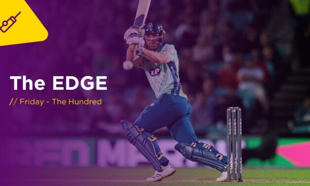 THE EDGE Fri: Manchester Originals v Northern Superchargers (The Hundred)