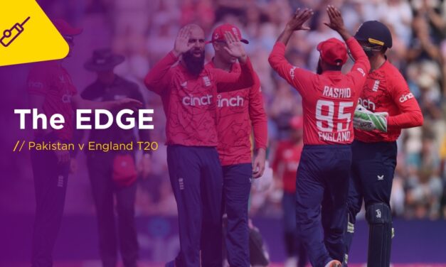THE EDGE Fri: Pakistan v England 6th T20