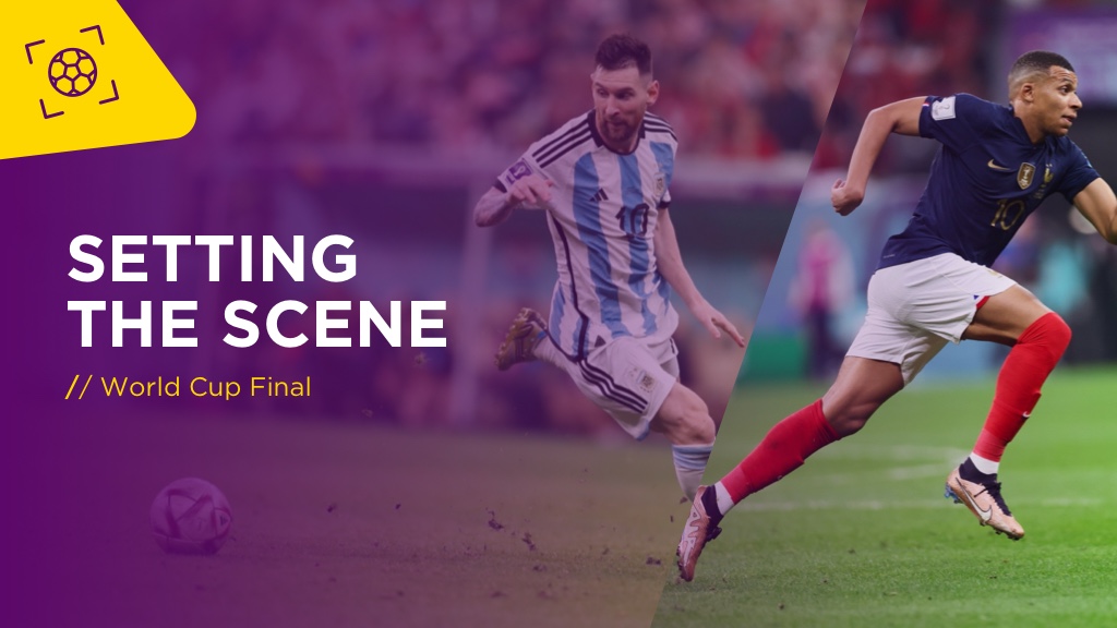 SETTING THE SCENE: World Cup Final