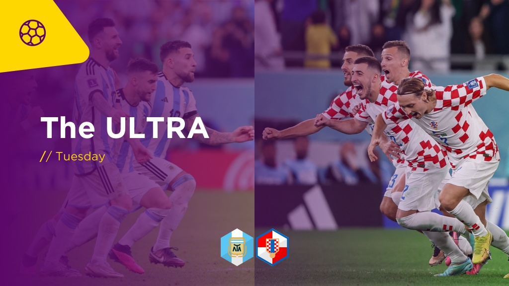 WORLD CUP ULTRA Tues: ARGENTINA v CROATIA