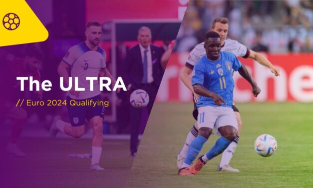 THE ULTRA Fri: Euro 2024 Qualifiers