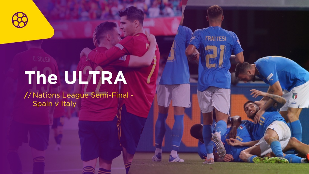 THE ULTRA Thurs: SPAIN v ITALY