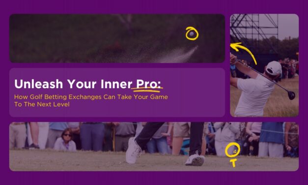 Unleash Your Inner Pro: How Golf Betting Exchanges Can Take Your Game to the Next Level