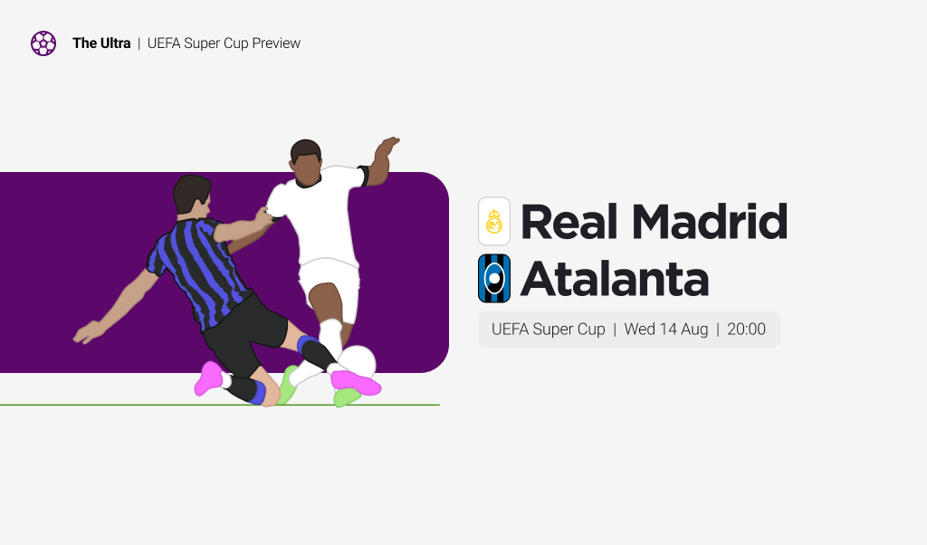 THE ULTRA Weds: SUPER CUP REAL MADRID v ATALANTA