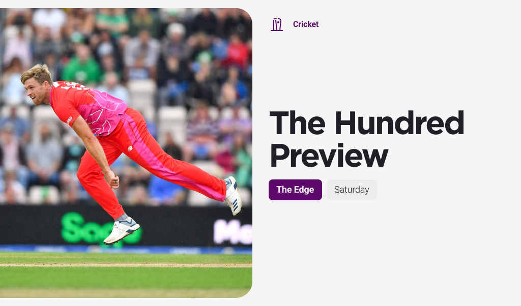 THE EDGE Sat: Northern Superchargers v Trent Rockets (The Hundred Eliminator)