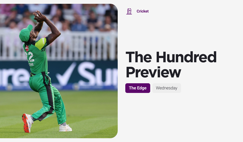 THE EDGE Weds: London Spirit v Northern Superchargers (The Hundred)