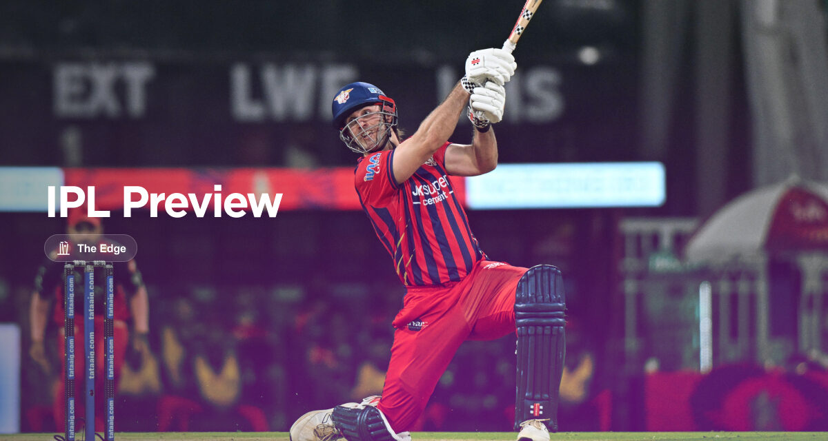 THE EDGE Fri: Lucknow Super Giants v Chennai Super Kings