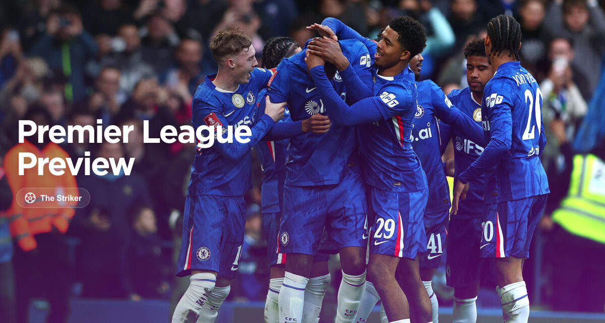 THE STRIKER Mon: Premier League Preview
