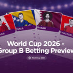 WORLD CUP 2026 – Group B Betting Preview